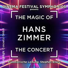 The Magic of Hans Zimmer - The Concert 23.03.2027 Musik- und Kongresshalle Lübeck