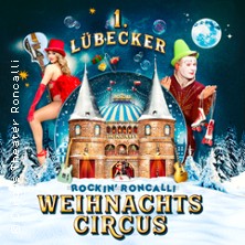 1. Weihnachtscircus 14.12.2025 Circus-Theater Roncalli Lübeck