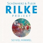 Rilke-Projekt „so viel Himmel“ - 150 Jahre Rilke - LIVE