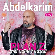 Abdelkarim - Plan Z - jetzt will er´s wissen! 26.11.2026 Kolosseum