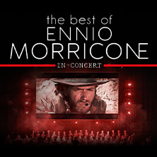 The Best of Ennio Morricone - Milano Festival Opera 01.03.2027 Musik- und Kongresshalle Lübeck