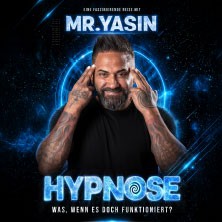 Mr. Yasin - Hypnose: Was, wenn es doch funktioniert? 23.05.2027 Kolosseum