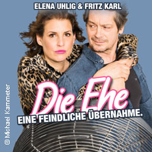 Elena Uhlig & Fritz Karl - Die Ehe - eine feindliche Übernahme 01.09.2026 Musik- und Kongresshalle Lübeck
