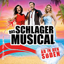 Das Schlager Musical - Ab in den Süden 20.03.2027 Festhalle Bad Oldesloe