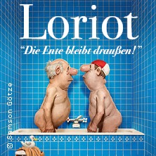 Loriot - Die Ente bleibt draußen! 20.02.2027 Musik- und Kongresshalle Lübeck