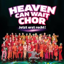 Heaven Can Wait Chor - Jetzt erst recht! 11.10.2026 Musik- und Kongresshalle Lübeck