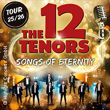 The 12 Tenors - Songs of Eternity 31.03.2026 Musik- und Kongresshalle Lübeck