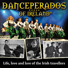 Danceperados of Ireland - Life, love and lore of the Irish Travellers Tour 16.01.2027 Musik- und Kongresshalle Lübeck