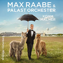 Max Raabe & Palast Orchester - Komm mal her 11.03.2027 Musik- und Kongresshalle Lübeck