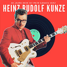 Heinz Rudolf Kunze & Verstärkung - 40 Jahre Dein ist mein ganzes Herz Eutin