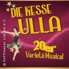 Die kesse Ulla - 20er Jahre Musical 13.06.2026 Hoftheater Lübeck