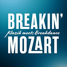 Breakin' Mozart - Klassik meets Breakdance 30.03.2027 Musik- und Kongresshalle Lübeck