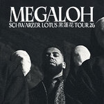 Megaloh - Schwarzer Lotus Tour 26