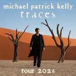 Premium Tickets - Michael Patrick Kelly - Traces Tour 2026