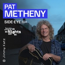 Pat Metheny – Side-Eye III+ | JazzNights 2026 07.06.2026 Musik- und Kongresshalle Lübeck